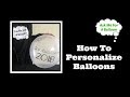 How To Personalize Balloons With Vinyl