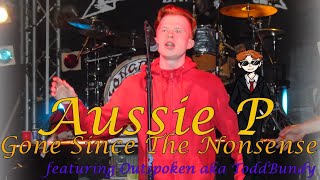 Aussie P - Gone Since The Nonsense ft. Outspoken aka ToddBundy (Behind the Scenes) Promo Video