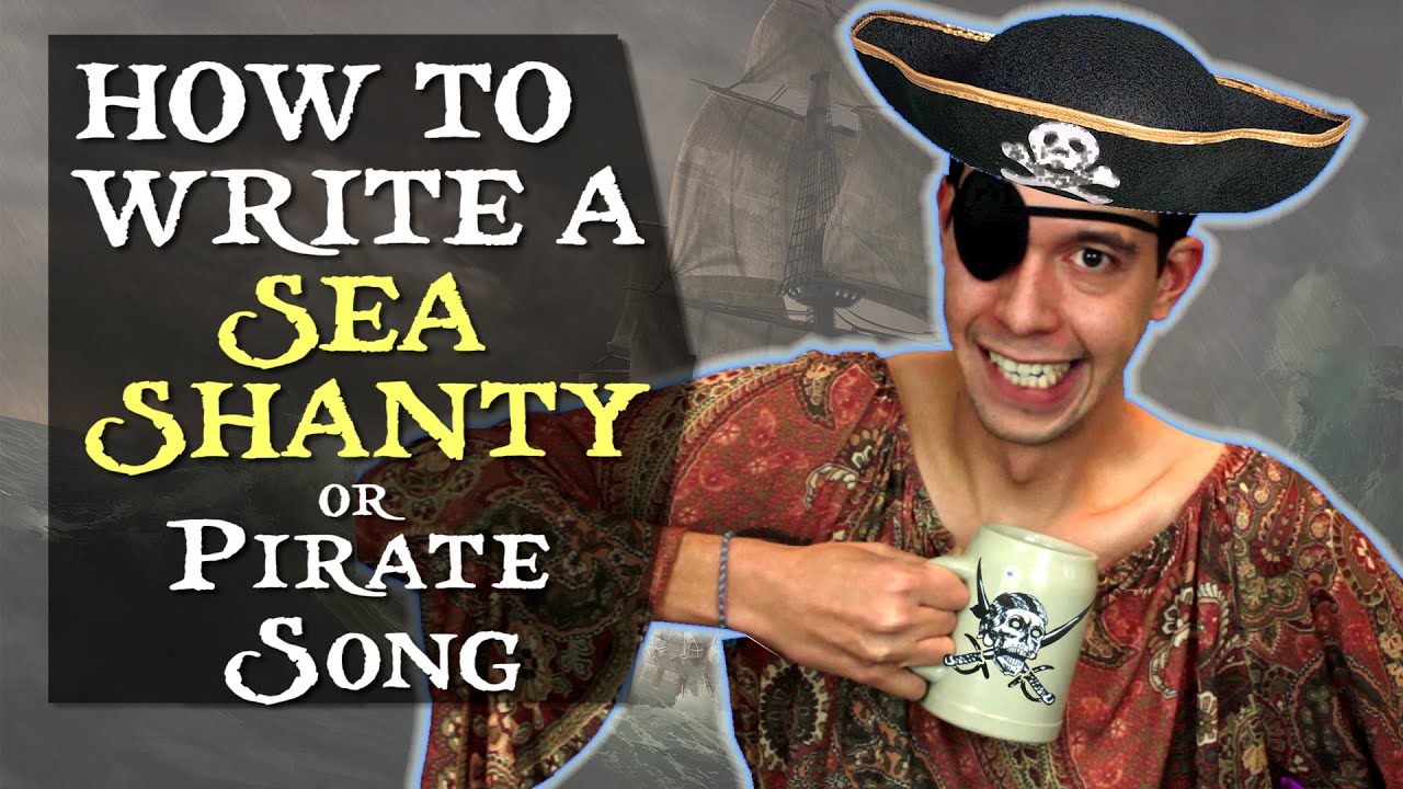 How To Write A Sea Shanty Song or Pirate Music