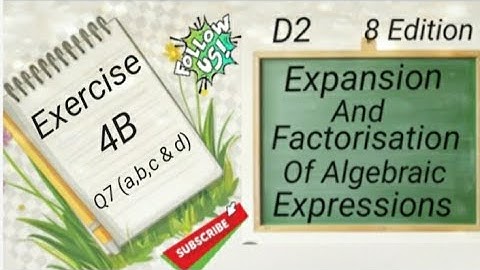 D2 Chapter 4  Ex 4B Q7 (a,b,c & d) Expansion and Factorisation Of Algebraic Expressions (8 Edition)