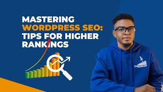 Mastering SEO | How to Increase Your WordPress SEO Rankings