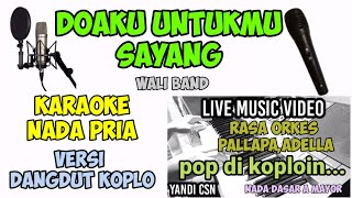 WALI DOAKU UNTUKMU SAYANG KARAOKE NADA PRIA VERSI KOPLO