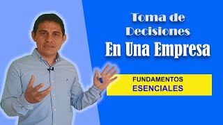 Toma De Decisiones En Una Empresa Fundamentos Esenciales - Decisiones Administrativas Y Ejemplos