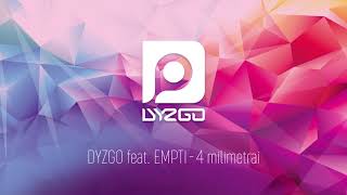 Video thumbnail of "DYZGO feat. EMPTI & Pushaz - 4 milimetrai [Official Audio]"