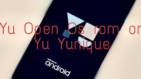 Yu open os mm rom on yu yunique