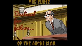 The Curse of the Auchi Clan… [Objection.lol]