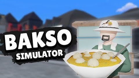 Bakso Simulator part 3 (no commentary)