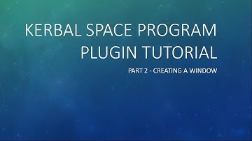 KSP Plugin Tutorial: Part 2 - Creating a Window