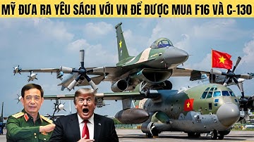 Mỹ đưa ra yêu sách đòi Việt Nam " bán đứng anh em" để được mua F-16 và C-130 !