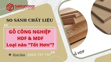 ✅ So Sánh gỗ công nghiệp HDF và MDF | cửa gỗ An Cường | cửa gỗ Laminate | cửa gỗ Melamine
