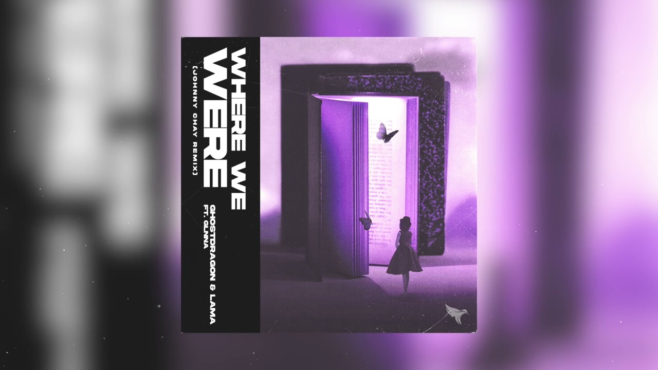 GhostDragon & lama - where we were (ft. GLNNA) [Johnny Chay Remix]