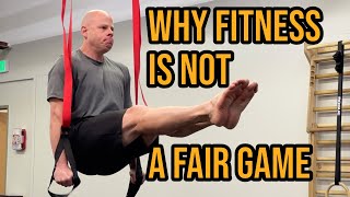 No Joe, The Gym is Not a Fair Place At All