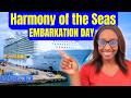 Harmony of the Seas Embarkation Day I Everything You Need to Know For Boarding
