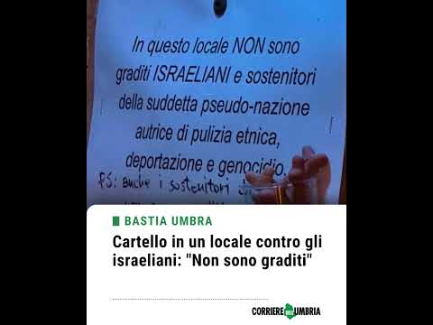 Video Bastia Umbra, cartello in un locale contro gli israeliani: Non sono graditi