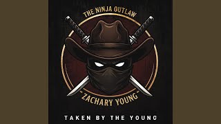 Taken By The Young (Zachary Young Theme)