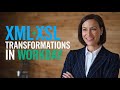 XMLXSL Transformations in Workday | XMLXSL Transformations in Workday