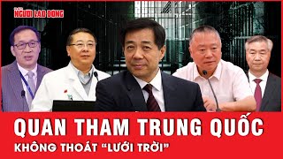 Hé lộ cuộc sống xa hoa và trác táng của Quan tham Trung Quốc | Hồ sơ vụ án