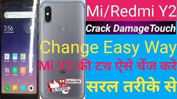 Mi/Redmi Y2 Crack/Damage/ Touch /Touch Glass Change Easy Way..