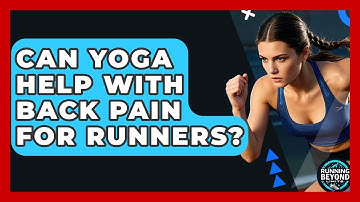 Can Yoga Help With Back Pain For Runners? - Running Beyond Limits
