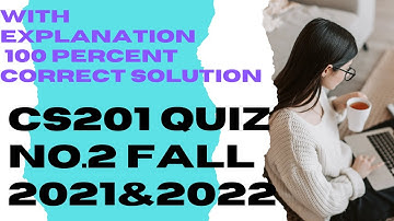 cs201 quiz no.2 fall 2021- cs201 vu quiz no.2 fall 2021&2022- cs201 vu quiz no.2 solution fall 2021