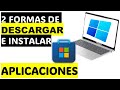 Cómo DESCARGAR e INSTALAR programas o APPS en WINDOWS desde CERO.