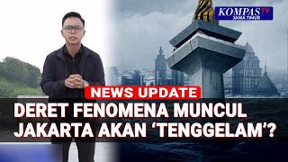 Deret Fenomena Muncul, Benarkah Jakarta Terancam Tenggelam?