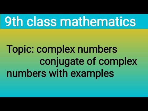 class 9 math, chapter 2 |complex numbers ||conjugate of complex numbers ...