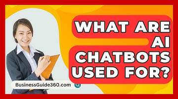 What Are AI Chatbots Used For? - BusinessGuide360.com