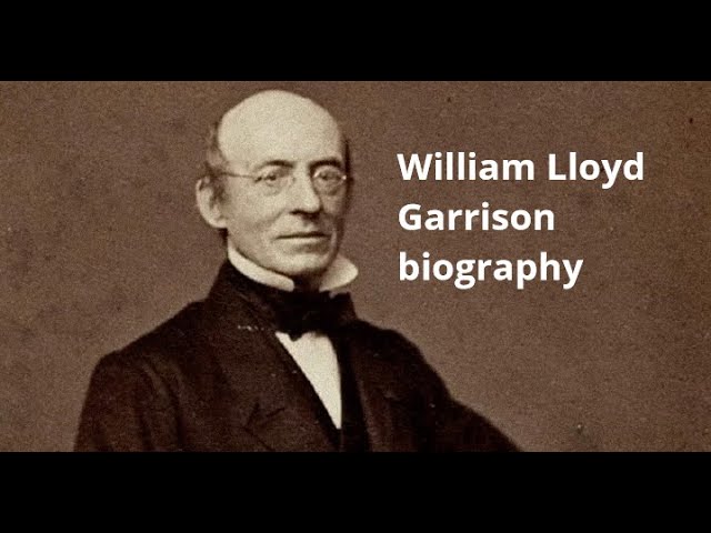 Abolitionist William Lloyd Garrison Biography class=