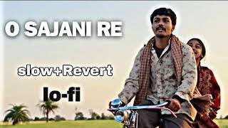 O Sajnani Re Arijit Singh Slow Revert Songs Broken Heart Lo-Fi.