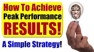 How To Achieve Peak Performance Results!