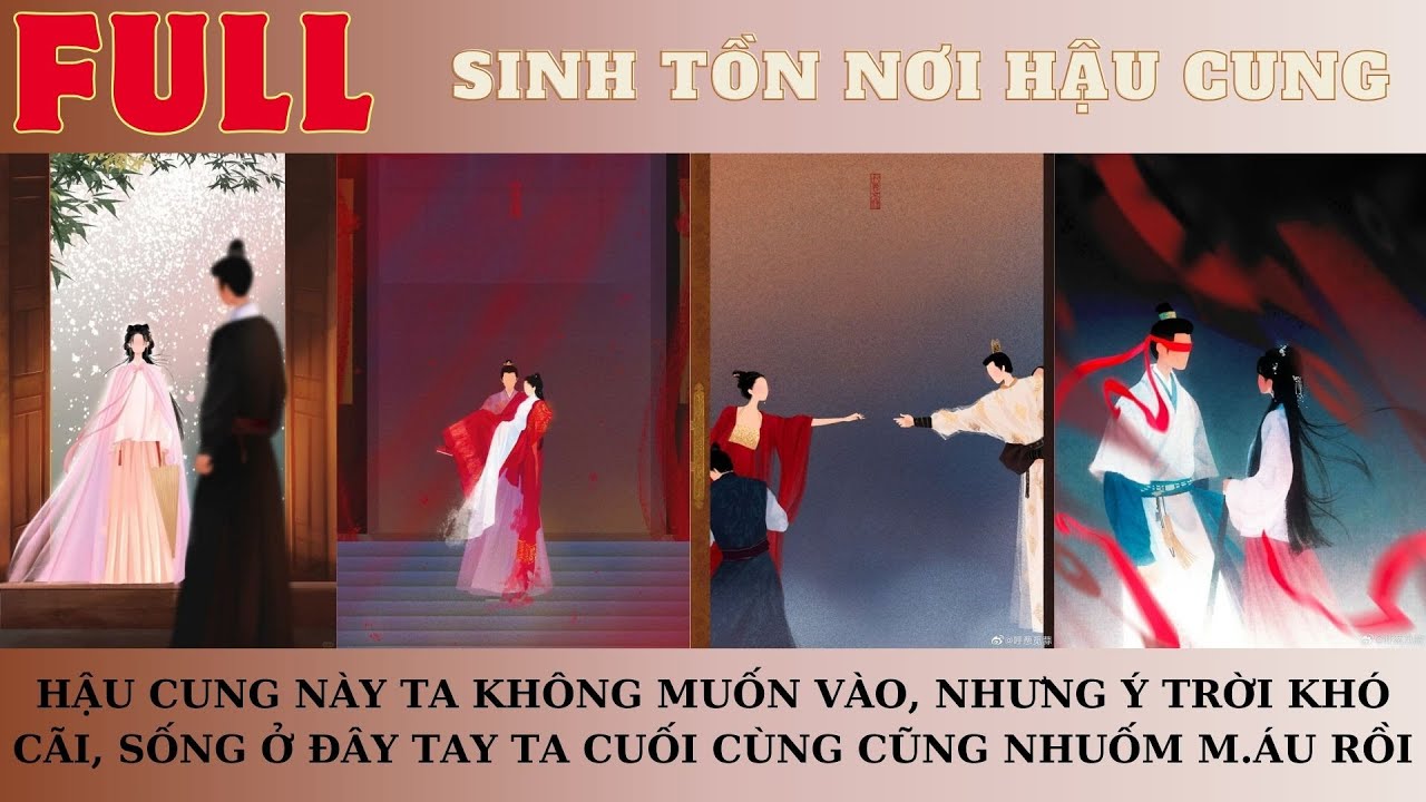 HẬU CUNG NÀY TA KHÔNG MUỐN VÀO, NHƯNG Ý TRỜI KHÓ CÃI,SỐNG Ở ĐÂY TAY TA CUỐI CÙNG CŨNG NHUỐM M.ÁU RỒI