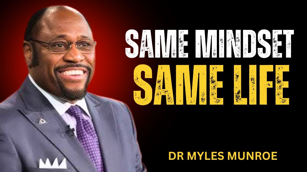 If You Carry the Same Mindset into 2026, Expect the Same Results MOTIVATION BY DR MYLES MUNROE