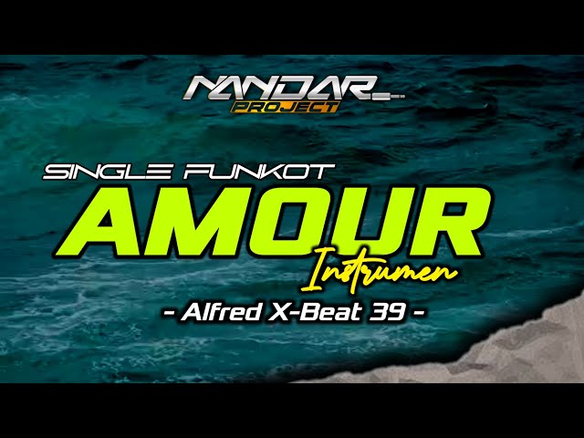 Funkot AMOUR - Instrumen || By Alfred X-Beat 39 remix #fullhard class=