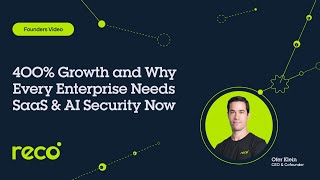 400% Growth and Why Every Enterprise Needs SaaS & AI Security Now