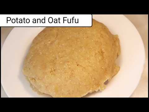 HOW TO MAKE OAT AND POTATO FUFU SWALLOW