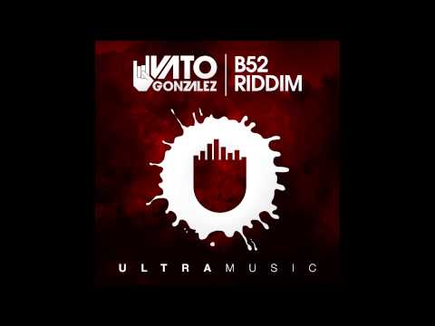 Vato Gonzalez - B52 Riddim (Cover Art)