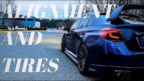 Alignment and New Tires on my STI