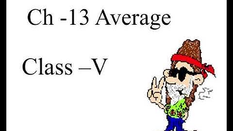Class- V Maths Ch-13 Average Video -1