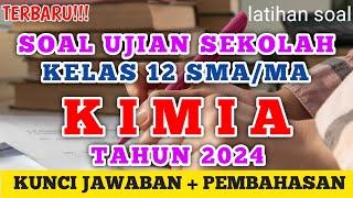 Soal Ujian Sekolah (US) Kelas 12 KIMIA Tahun 2024 (prediksi) #ujiansekolah #kimia #kelas12