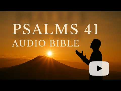 Psalm 41 - A  Message to Christians Blessed Are Those Who Care for the Poor | Healing and Protection