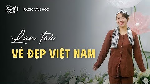 RADIO VĂN HỌC: LAN TOẢ VẺ ĐẸP VIỆT NAM