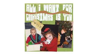 WILD - "All I Want For Christmas Is You" [Official Audio]