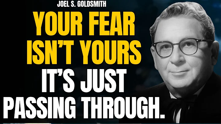JOEL S. GOLDSMITH: YOU ARE NOT YOUR FEAR — DISCOVER THE KINGDOM WITHIN | STILLNESS REVEALED