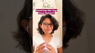 Periods Days Mai Yoga Karna Chahiye shorts yognamaste