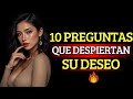 10 PREGUNTAS PROHIBIDAS Que Vuelven LOCA a las Mujeres | Psicología Femenina