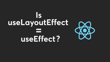 How to Use the useLayoutEffect Hook in React