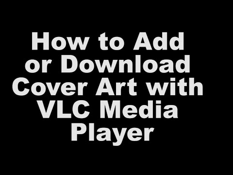 Add or Download Cover Art, Picture or Album Art to MP3, MP4, MKV using VLC Media Player