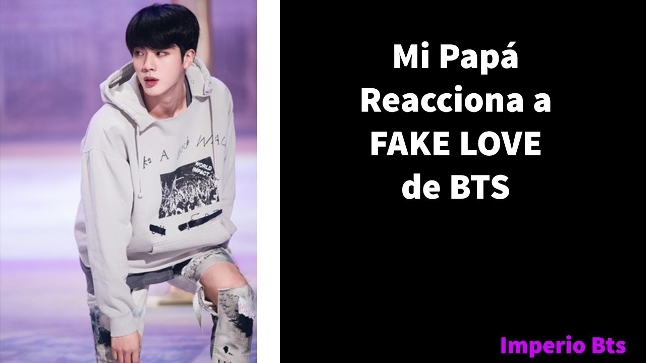 Mi papá reacciona a FAKE LOVE de BTS / AMOR TRUCHO
