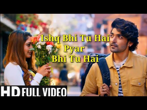 Ishq bhi tu hai pyar bhi tu hai tu hi meri mohabbat hai full video raj barman  jasmin viral song